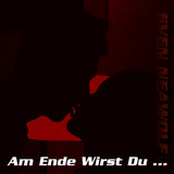 Am Ende Wirst Du …