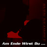 Am Ende Wirst Du …