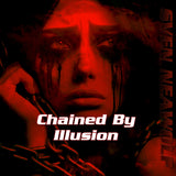 Chained By Illusion
